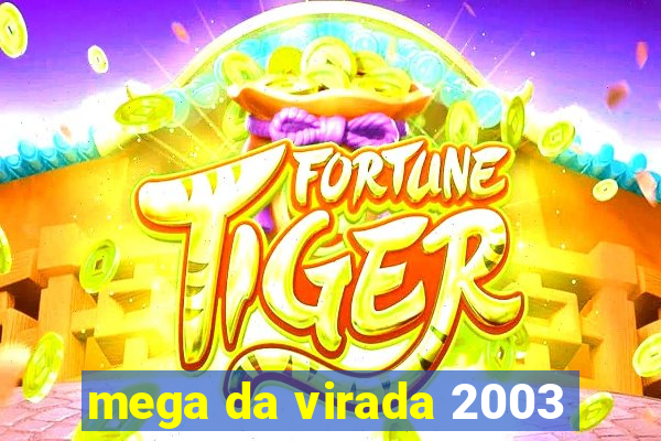 mega da virada 2003